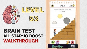 Brain Test All Star IQ Boost Level 53 Answer | Save the man from the boulder