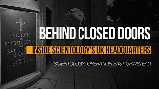 Behind Closed Doors: What's really going on at Scientology's East Grinstead HQ (Saint Hill)
