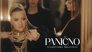 ALEKSANDRA RIKANOVIĆ - PANIČNO (OFFICIAL VIDEO)