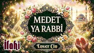 İlahi - Medet Ya Rabbi Ilahisi / Enver Cin / En Güzel Hareketli Ilahiler