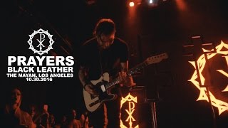 PRAYERS: BLACK LEATHER LIVE @THE MAYAN LA