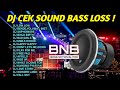 Dj cek sound bass loss   gak rewelan full album special sub bass test 