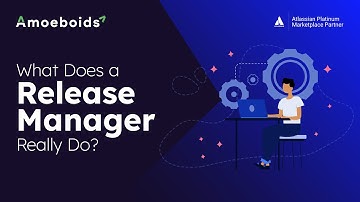 What Does a Release Manager Do? | Role, Responsibilities & Skills for Software Release Success