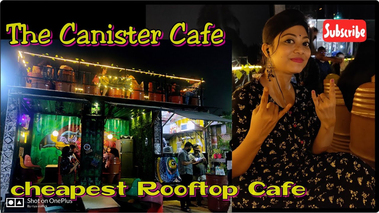 The Canister Cafe cheapest rooftop cafe in kolkata Vlog Mania