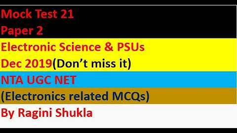 Mock Test 21 || Paper 2 || Electronic Science & PSUs || Dec 2019|| NTA UGC NET|| By Ragini Shukla