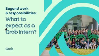 Beyond Work & Responsibilities What To Expect As A Grab Intern?