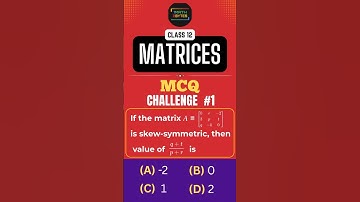 Matrices MCQ #1 | Important Exam Questions | Class 12 Maths