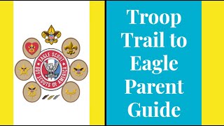 Troop Trail to Eagle Parent Guide