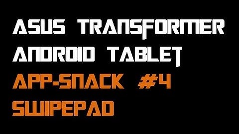 Tablet Apps: #4 Swipepad - Asus Transformer Prime (TF201, TF300, TF700)