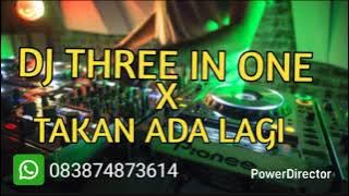 DJ THREE IN ONE CINTAKU KAU ANGGAP  DEBU JEDAG JEDUG FULL BASS 