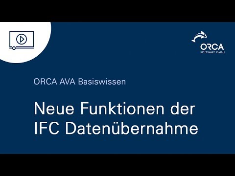 ORCA AVA 23 - Die IFC Datenübernahme