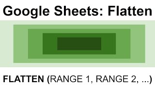Google Sheets: Flatten