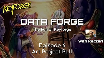 Data Forge Episode 6 - Art Project Pt II - with Ketzer aka @aceofkeys ! #keyforge #cruciblemedia