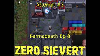 Zero Sievert Hunter Difficulty Permadeath ON - Episode 8 - Attempt Number 3