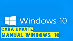 Cara Update Manual Windows 10 - Durasi: 4.30. Cara Update Manual Windows 10 - Durasi: 4.30.
