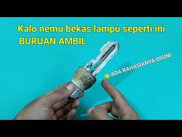 Kalo nemu bekas lampu seperti ini jangan di abaikan cepat ambil lalu bongkar class=