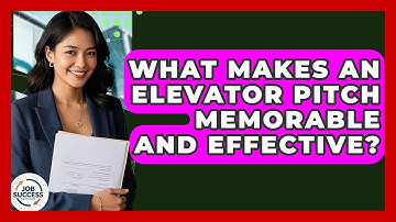 What Makes An Elevator Pitch Memorable And Effective? - Job Success Network
