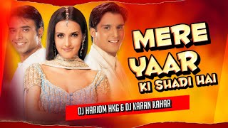 Mere Yaar Ki Shadi Hai | Dance Mix | Dj Hariom HKG & Dj Karan Kahar