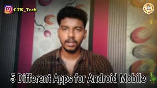 5 Different apps for Android mobiles...| CTN Tech | தமிழ் screenshot 1