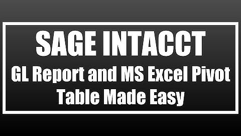 Sage Intacct and MS Excel - Pivot Table with Encumbrances and GL Report