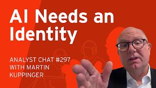 AIdentity and the Limits of IAM | Analyst Chat 297