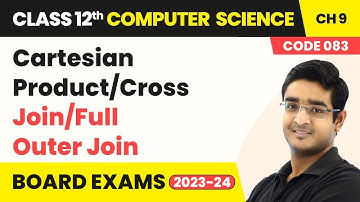 Cartesian Product/Cross Join/Full Outer Join - SQL | Class 12 Computer Science Chapter 9 | CBSE 2025