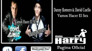 Danny Romero Ft David Cuello - Vamos Hacer El Sex (Deejay Harry)