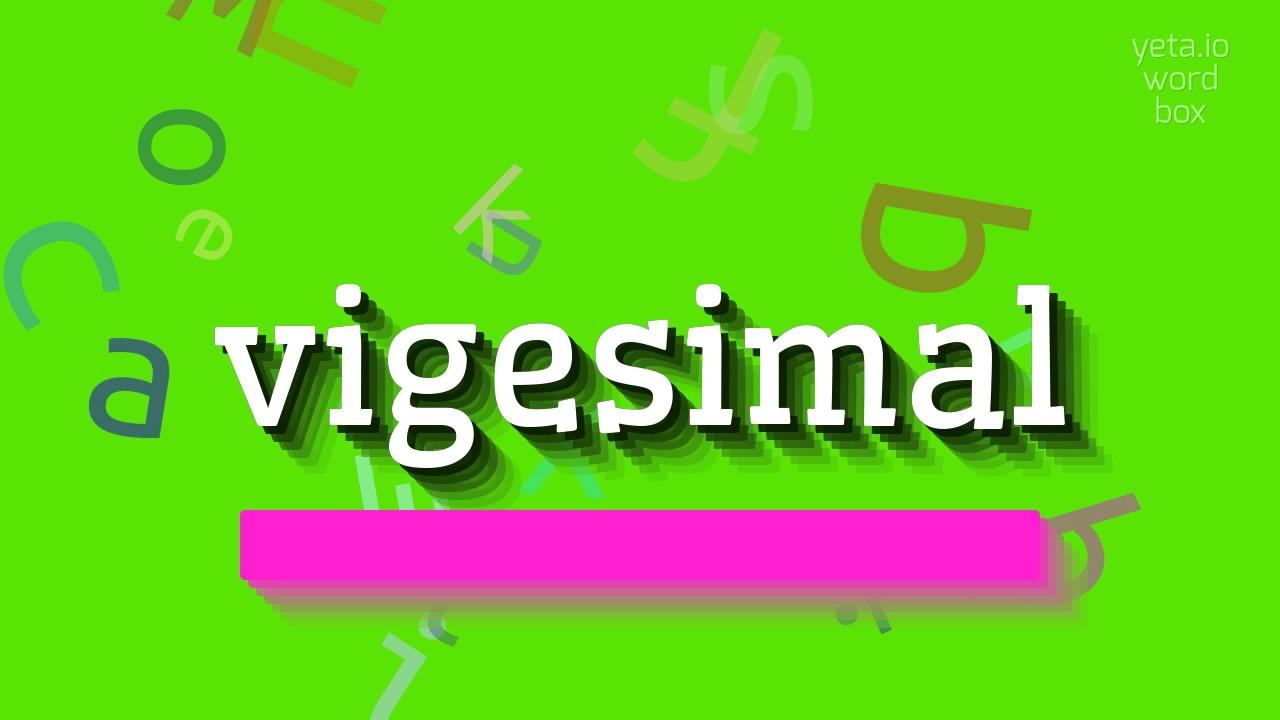 КАК СКАЗАТЬ ВИГЕСИМАЛ?  