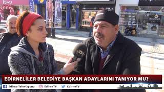 Edi̇rneli̇ler Beledi̇ye Başkan Adaylarini Taniyor Mu