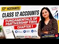 Partnership Fundamentals Class 12 Accounts Chapter 1 🎯 | Full Concept Part 1 | #chillwithcommerce