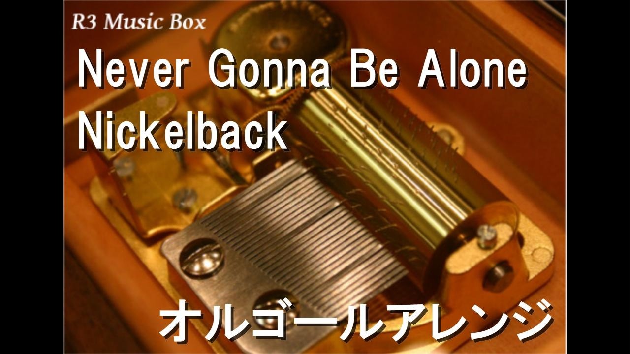 Never Gonna Be Alone/Nickelback【オルゴール】 - YouTube