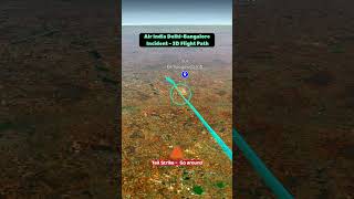 3D Fligth Path - Air India AI2651 ✈️ Delhi to Bangalore 🇮🇳 Airbus A321neo Tail Strike & Go-Around