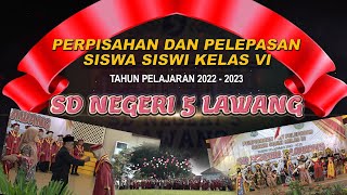Perpisahan dan Pelepasan Siswa Siswi Kelas 6 SD Negeri 5 Lawang Tahun 2023
