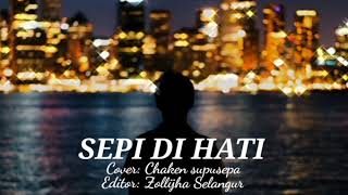 Sepi di hati [ Cover] Chaken Supusepa