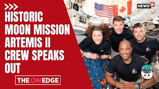 Historic NASA Artemis II Mission: Crew Speaks After Record-Breaking Moon Journey | World News | N18G