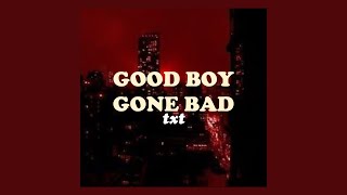 Txt 투모로우바이투게더 - Good Boy Gone Bad Easy Lyrics
