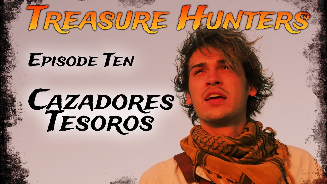 Treasure Hunters Episode Ten Cazadores Tesoros YouTube