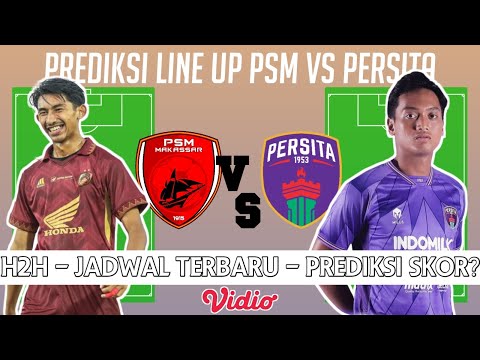 PSM MAKASSAR VS PERSITA TANGERANG | PREDIKSI STARTING LINE UP | BRI LIGA 1 2023/24 PEKAN KE 24