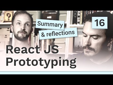 Summary & reflections - #16 React JS prototyping