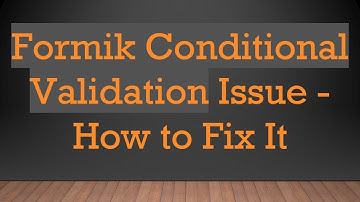 Formik Conditional Validation Issue - How to Fix It