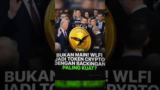 Bukan main! WLFI jadi Token Crypto Backingan paling kuat#cryptonews#crypcurrencey#token