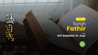 Surah Fathir (سورة فاطر) | Beautiful Quran Recitation by Arif Abdullah Al-Asyi