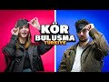 KÖR BULUŞMA TÜRKİYE | ERAY VE CEREN