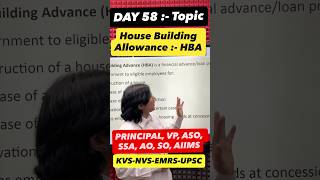 DAY 58 :- Topic is ‘ House Building Allowance (HBA) :- Important Topic for Principal and VP Exams