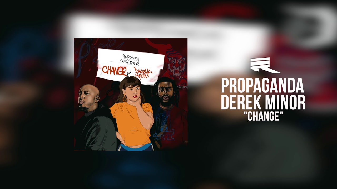 Propaganda x Derek Minor - Change ft. Daniella Mason (Official Audio)