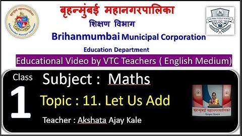 Class : 1st  Mathematics L 11. Let Us Add  by BMC VTC Teacher  Akshata Ajay Kale