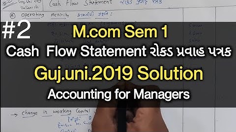 #2 Cash flow Statement | G.U.2019 Solution | M.com Sem 1 | Accounting for Managers