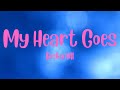 Becky Hill & Topic - My Heart Goes (Lyrics)