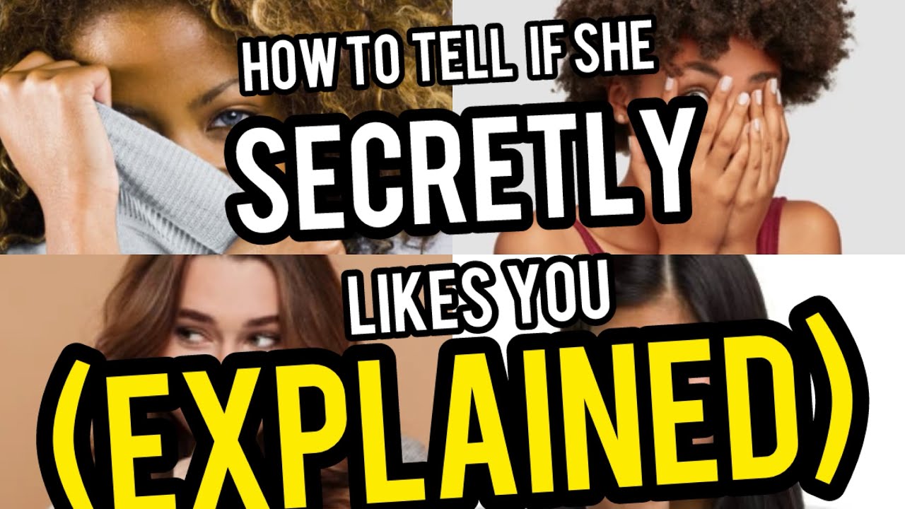 Woman explains 7 signs a woman SECRETLY likes you
