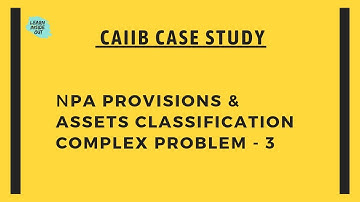 CAIIB BFM NPA PROVISIONS & ASSET CLASSIFICATION CASE STUDY IN TAMIL @learninsideout